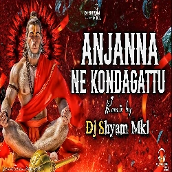 Poster Anjanna Ne Kondagattu Full Song Remix By Dj Shyam Mkl #Viral #Like
